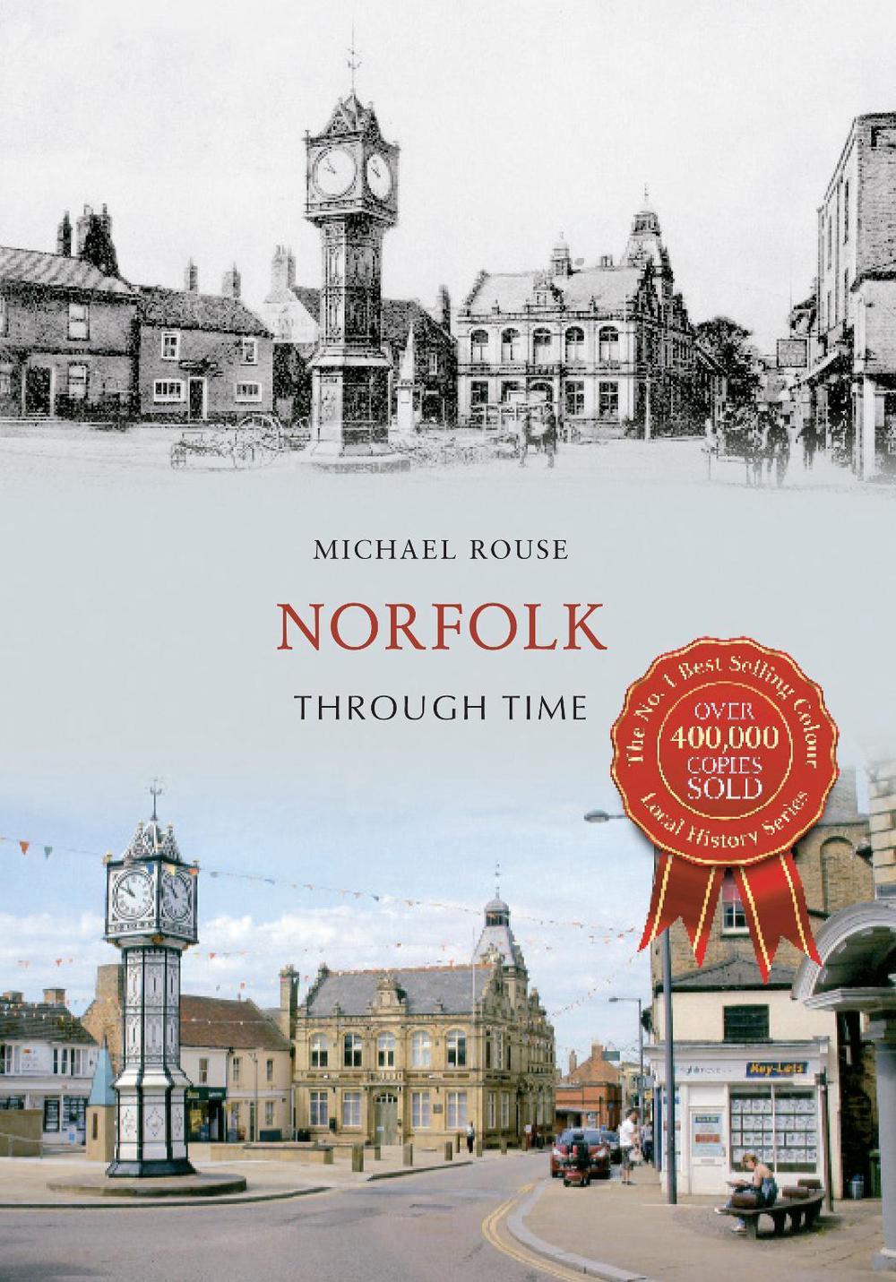 Norfolk Through Time, 9781445636252
