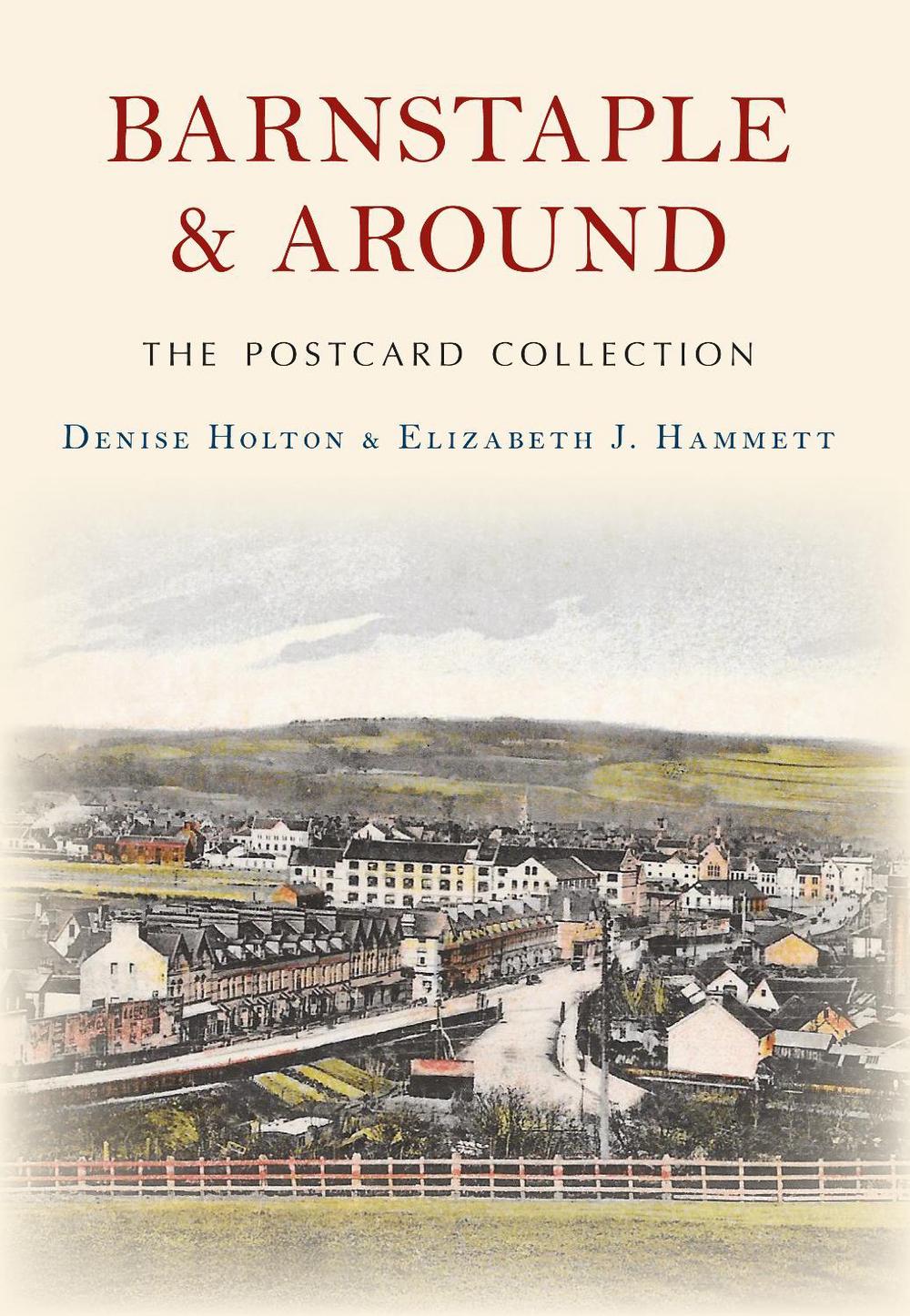 Barnstaple and Around The Postcard Collection, 9781445642895