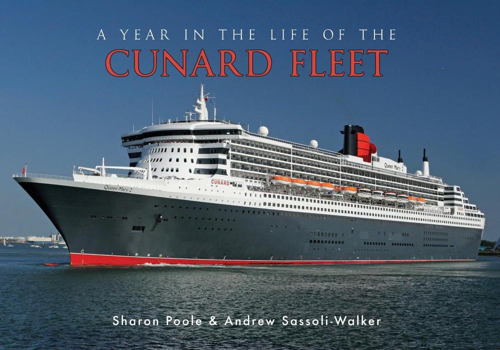 A Year in the Life of the Cunard Fleet, 9781445646091