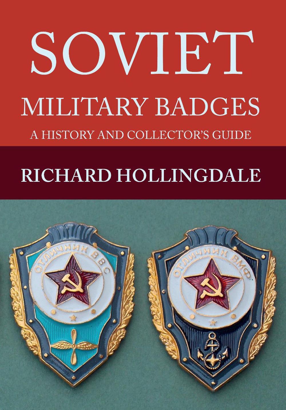 Soviet Military Badges by Richard Hollingdale - ISBN: 9781445649160