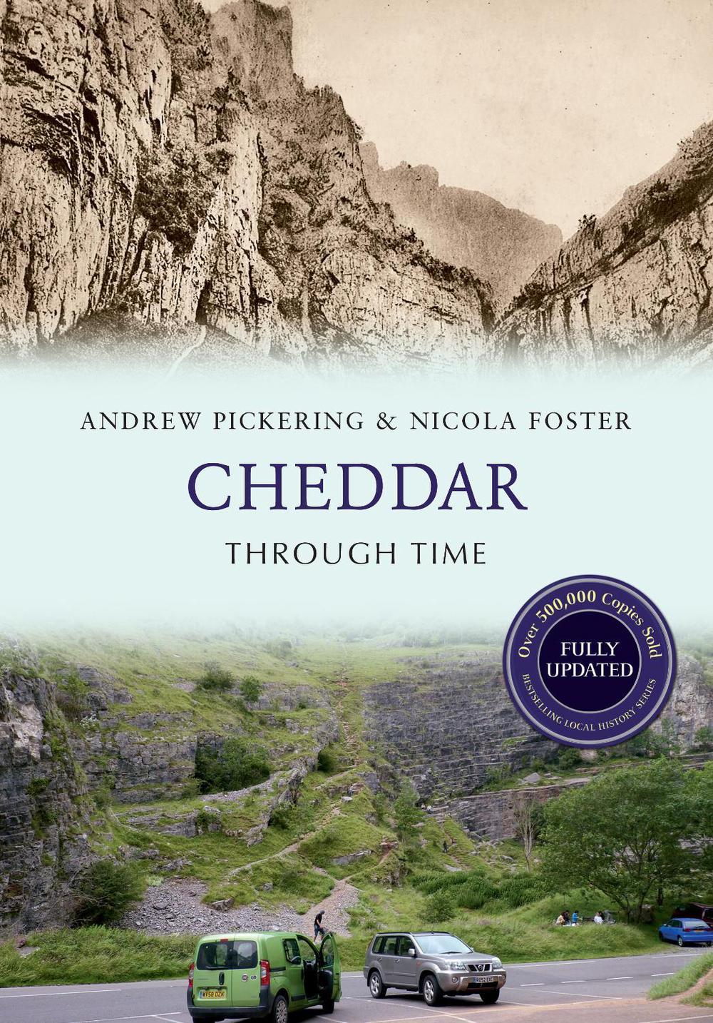 Cheddar Through Time Revised Edition, 9781445650715