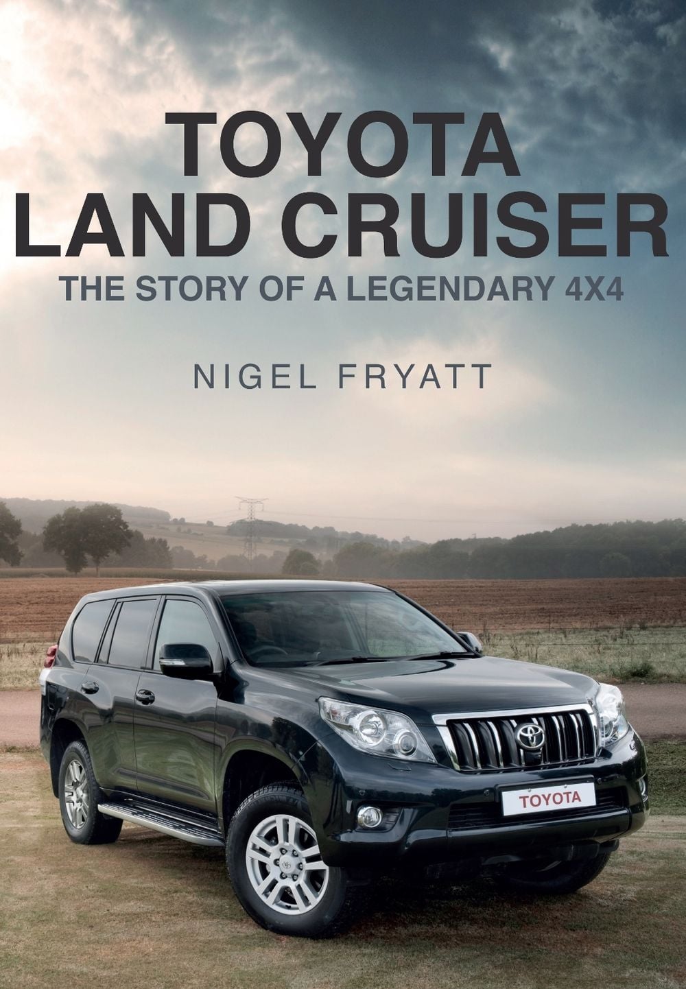 Toyota Land Cruiser by Nigel Fryatt - ISBN: 9781445671734