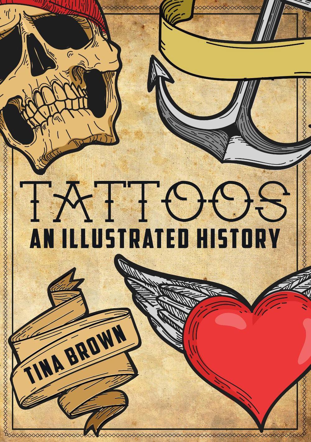 Tattoos: An Illustrated History, 9781445680170