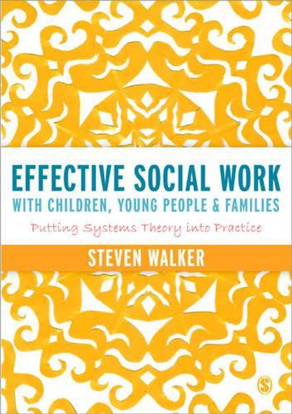 Effective Social Work with Children, Young People and Families by Susan Walker - ISBN: 9781446252253