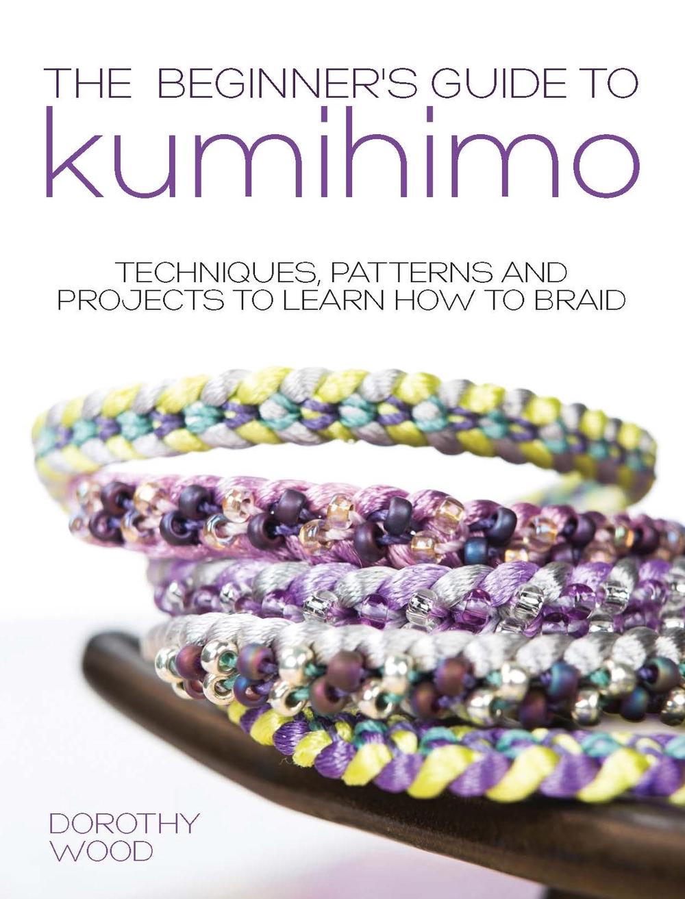 The Beginner's Guide to Kumihimo, 9781446305935