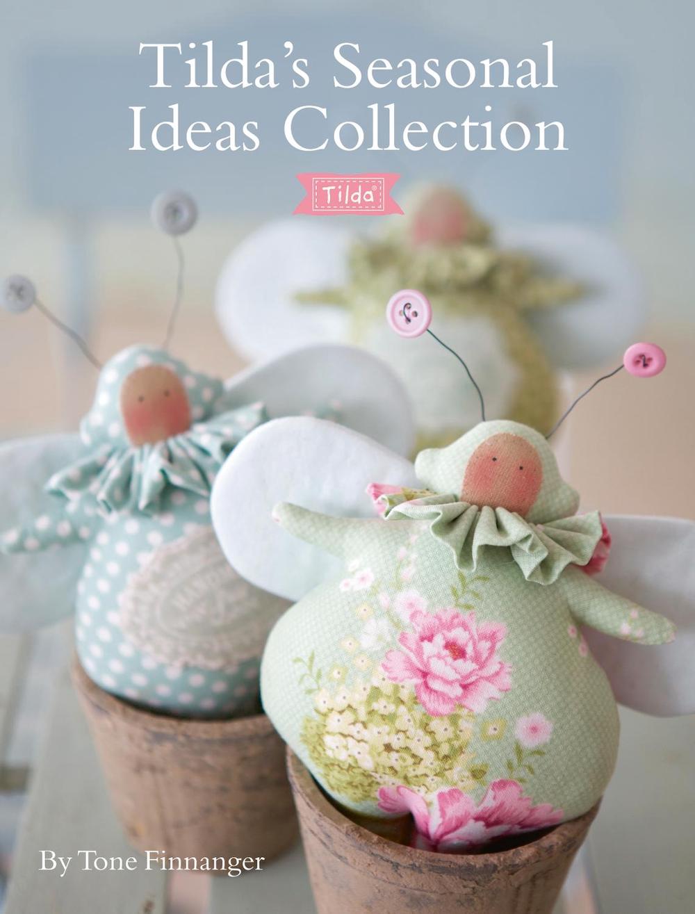 Tilda'S Seasonal Ideas Collection, 9781446306680