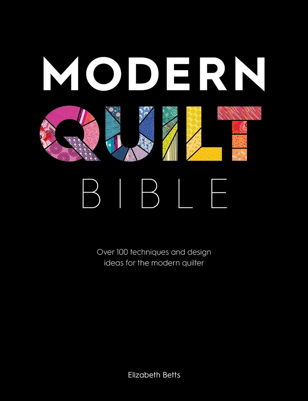 Modern Quilt Bible, 9781446307465