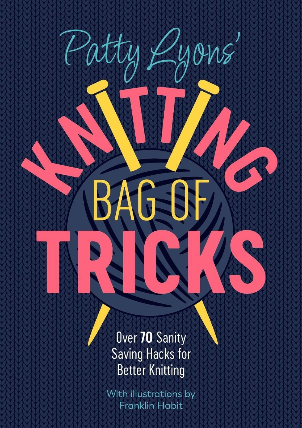 Patty Lyons' Knitting Bag of Tricks by Patty Lyons - ISBN: 9781446309117