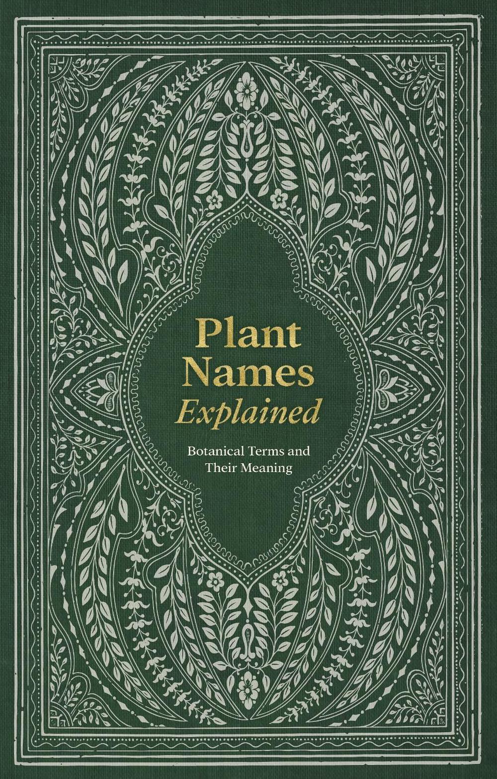 Plant Names Explained, 9781446313510