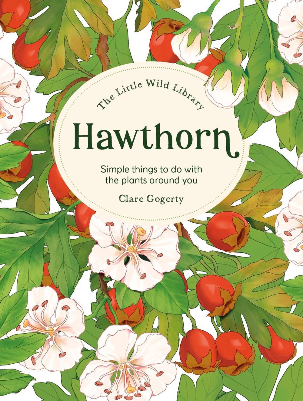 The Little Wild Library: Hawthorn, 9781446313763
