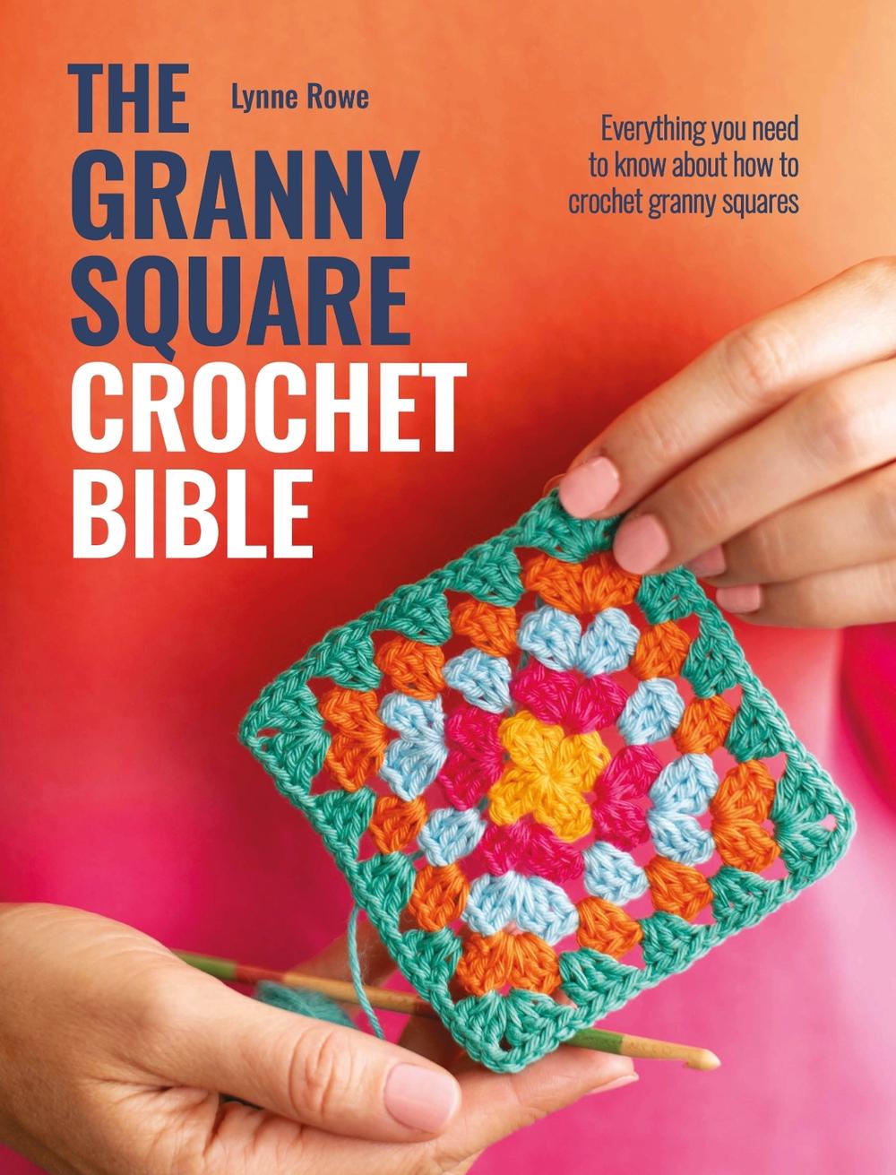 The Granny Square Crochet Bible, 9781446314050