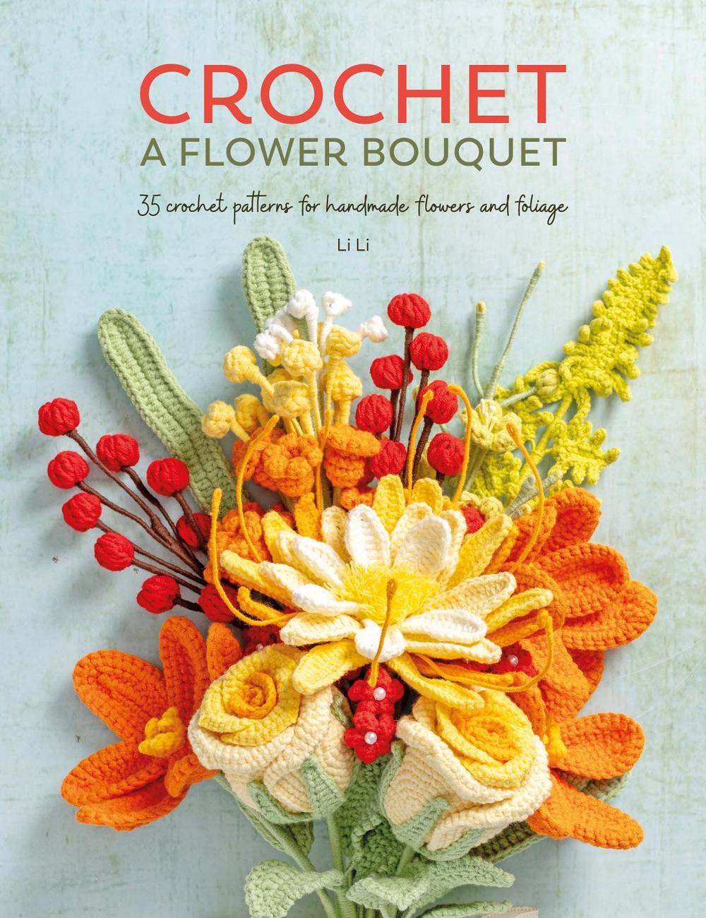 Crochet a Flower Bouquet, 9781446314708