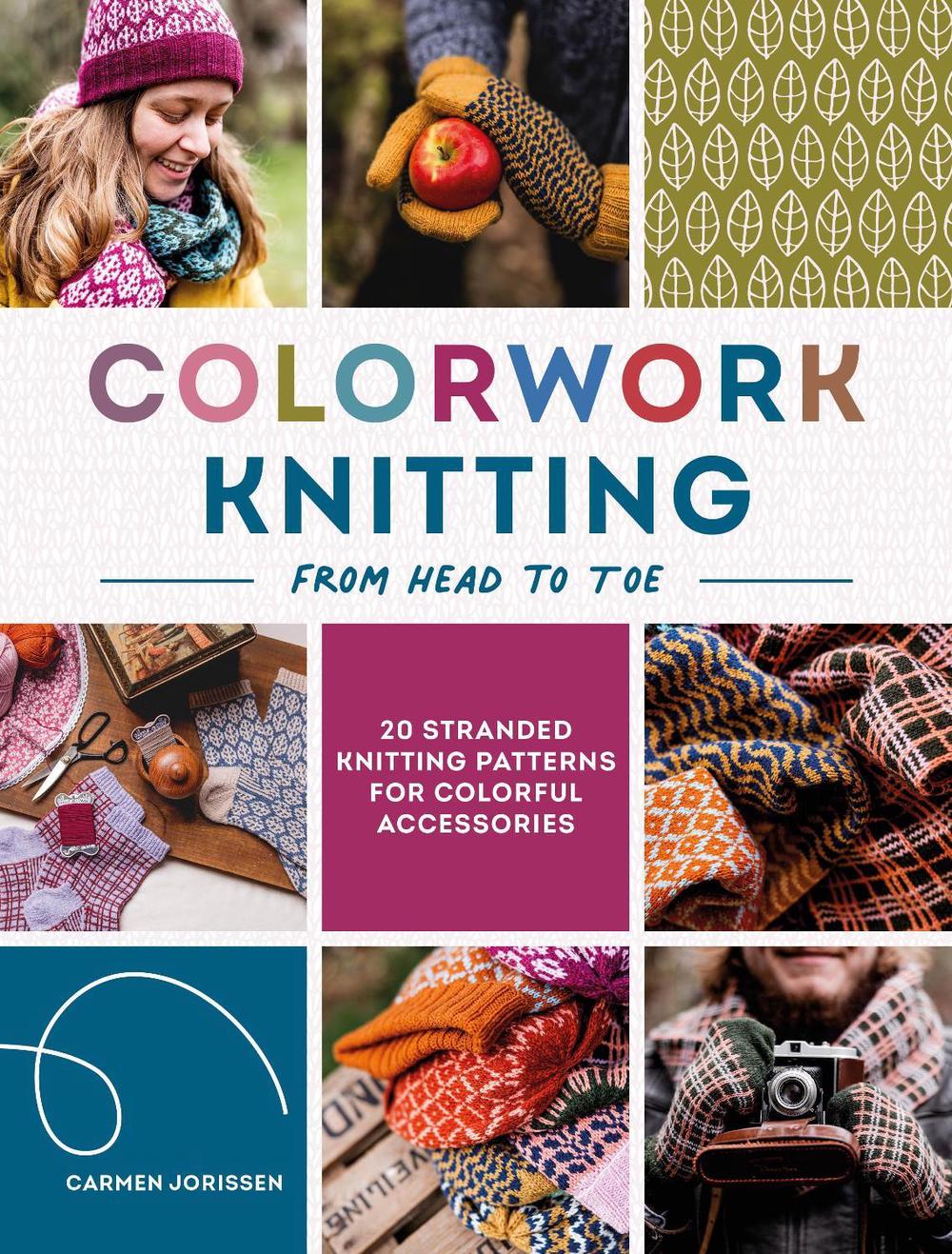 Colorwork Knitting from Head to Toe, 9781446316542