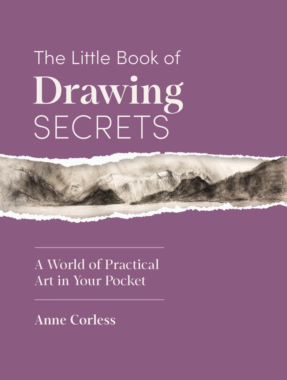 The Little Book of Drawing Secrets by Anne Corless - ISBN: 9781446316955