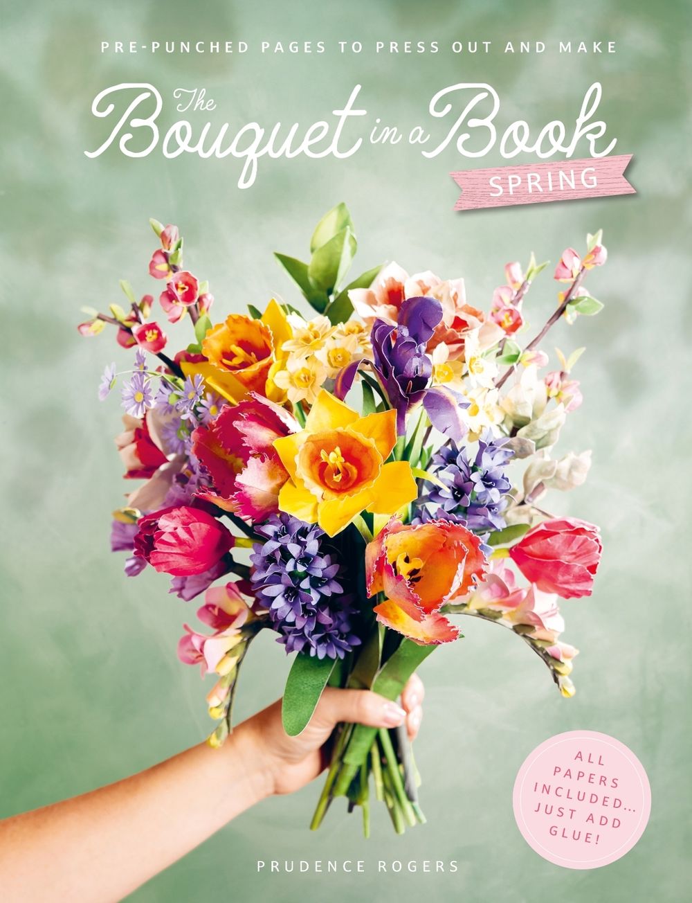 The Bouquet in a Book: Spring by Prudence Rogers - ISBN: 9781446317303