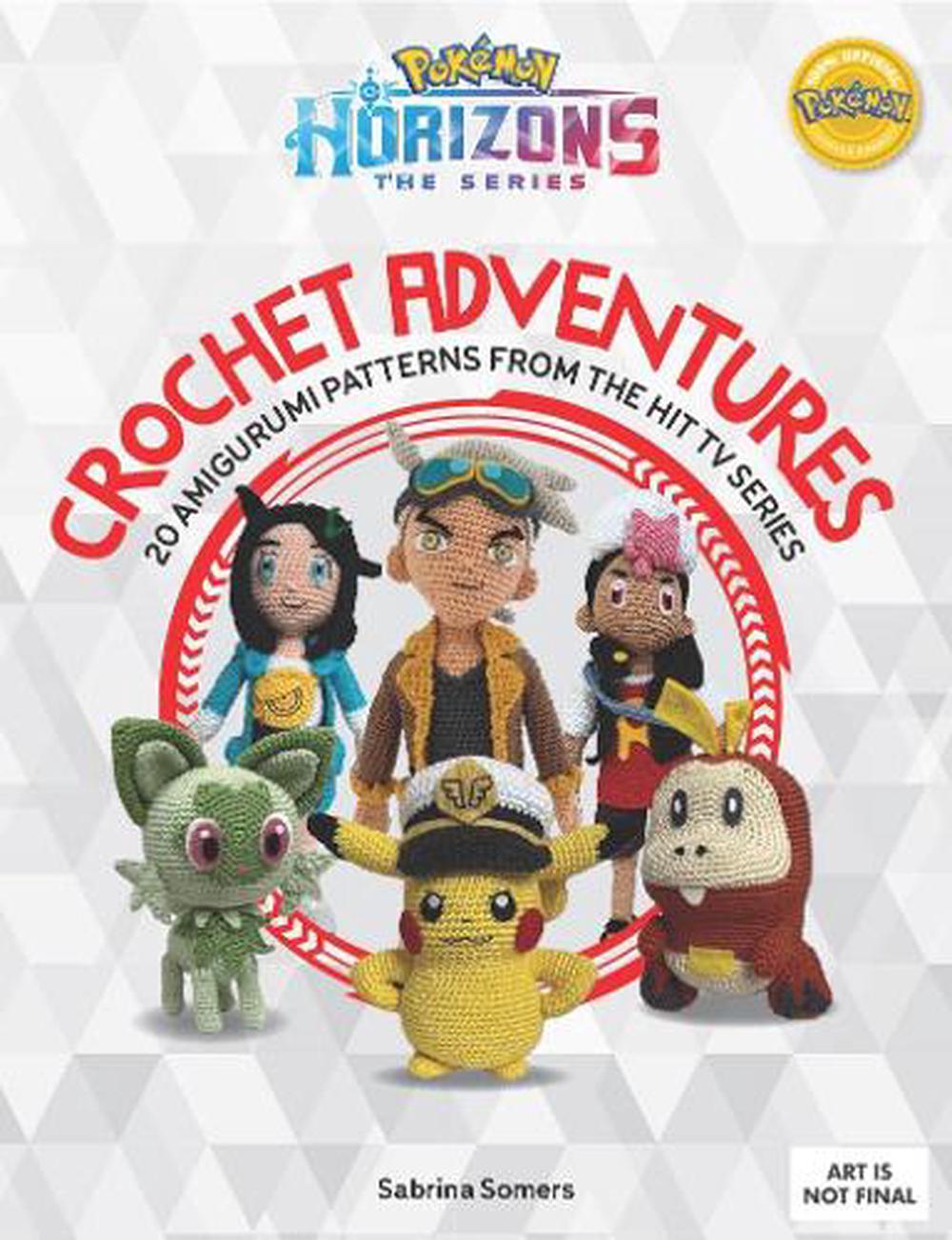 PokéMon Horizons: the Series - Crochet Adventures, 9781446317662