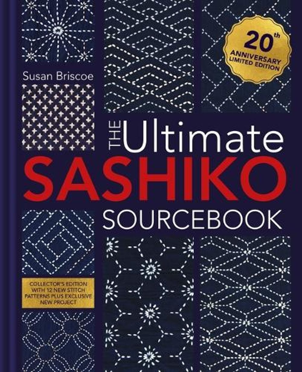 The Ultimate Sashiko Sourcebook Updated Edition by Susan Briscoe - ISBN: 9781446319086