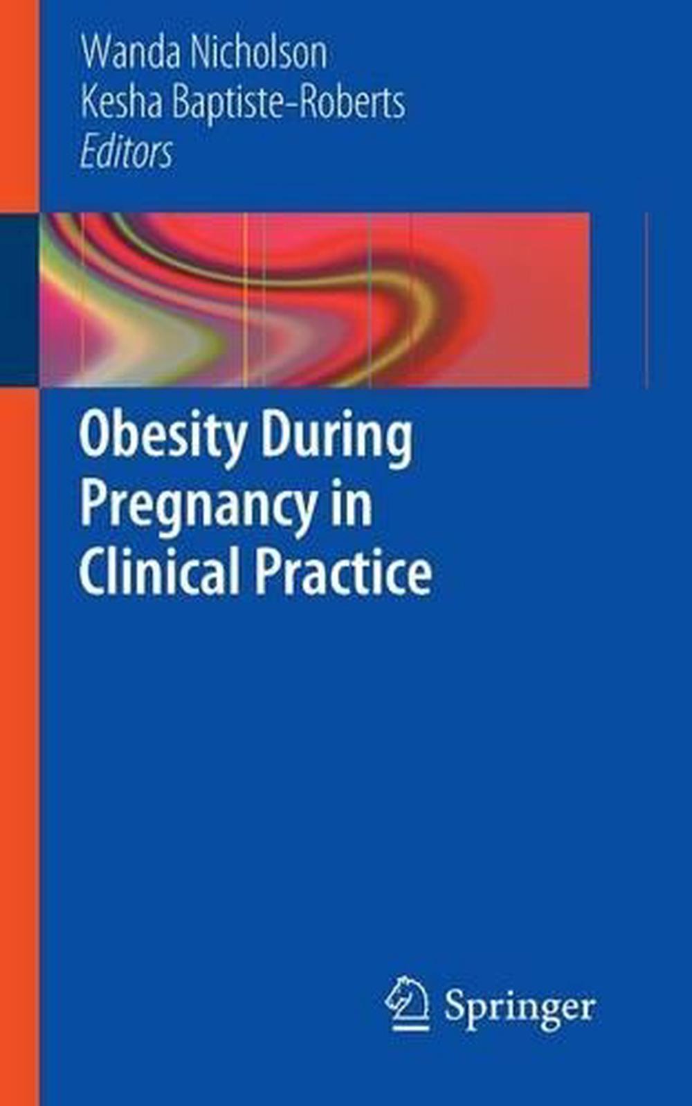 Obesity During Pregnancy in Clinical Practice, 9781447128304
