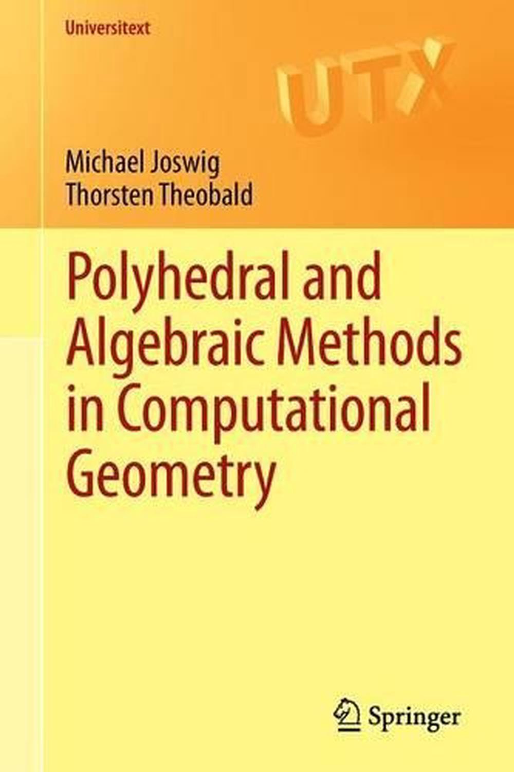 Polyhedral and Algebraic Methods in Computational Geometry, 9781447148166