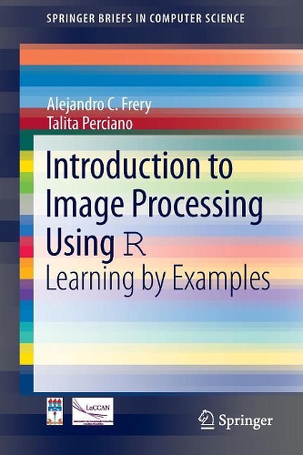 Introduction to Image Processing Using R, 9781447149491
