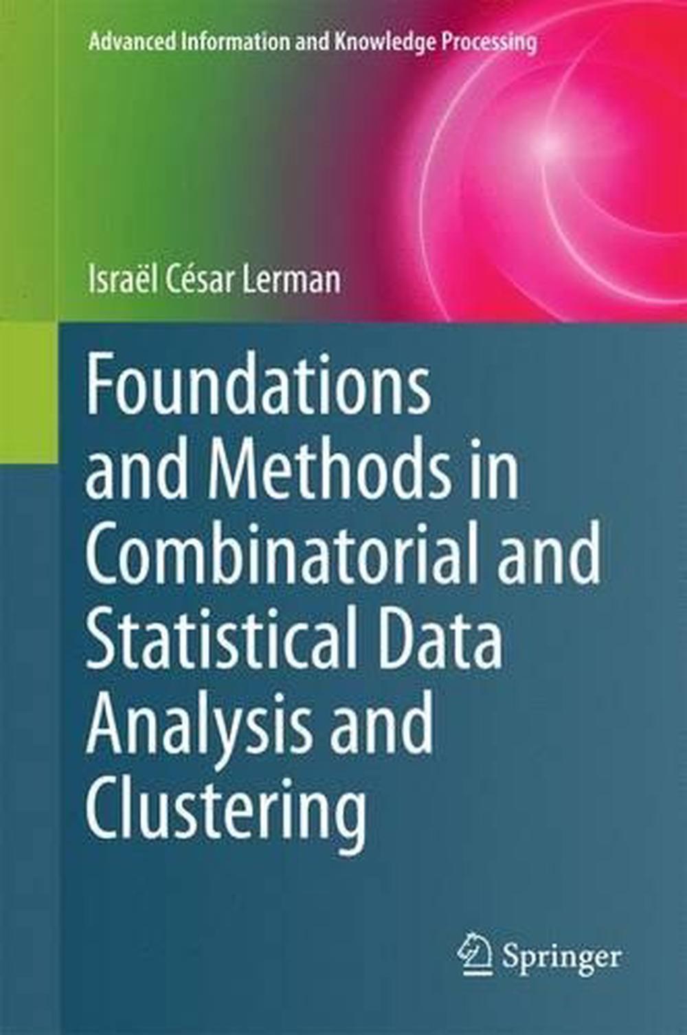 Foundations and Methods in Combinatorial and Statistical Data Analysis and Clustering, 9781447167914