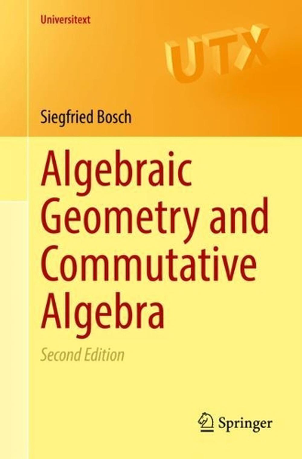 Algebraic Geometry and Commutative Algebra, 9781447175223