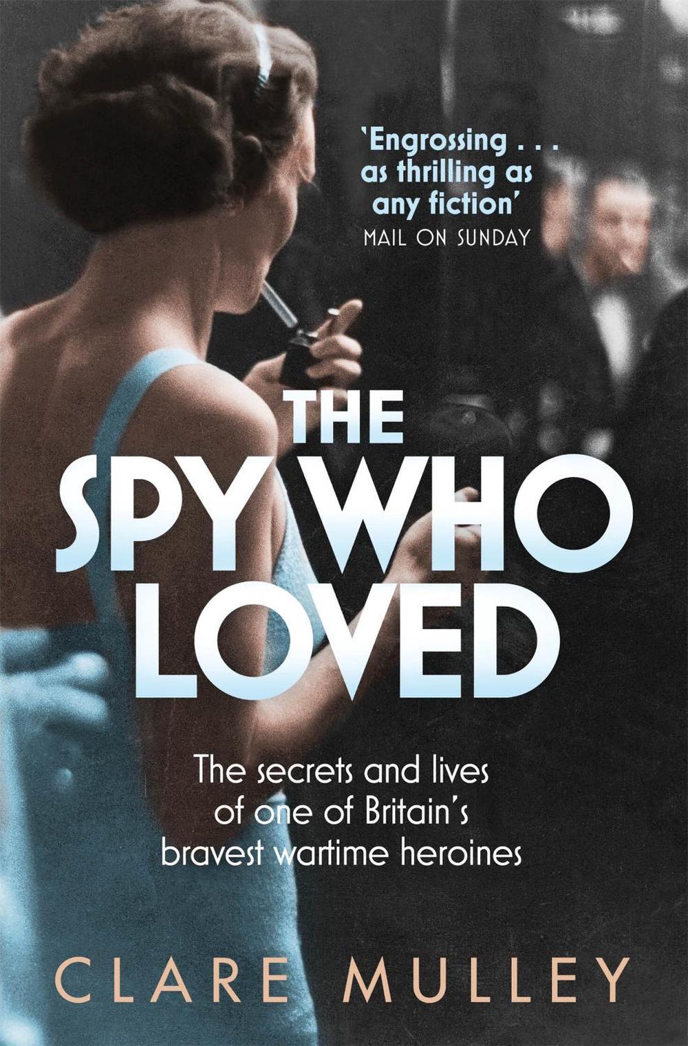 The Spy Who Loved by Clare Mulley - ISBN: 9781447201182
