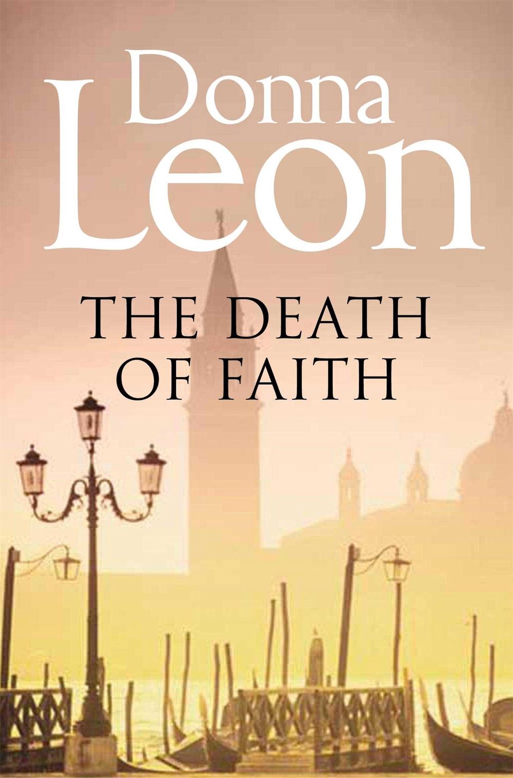 The Death of Faith by Donna Leon - ISBN: 9781447201663