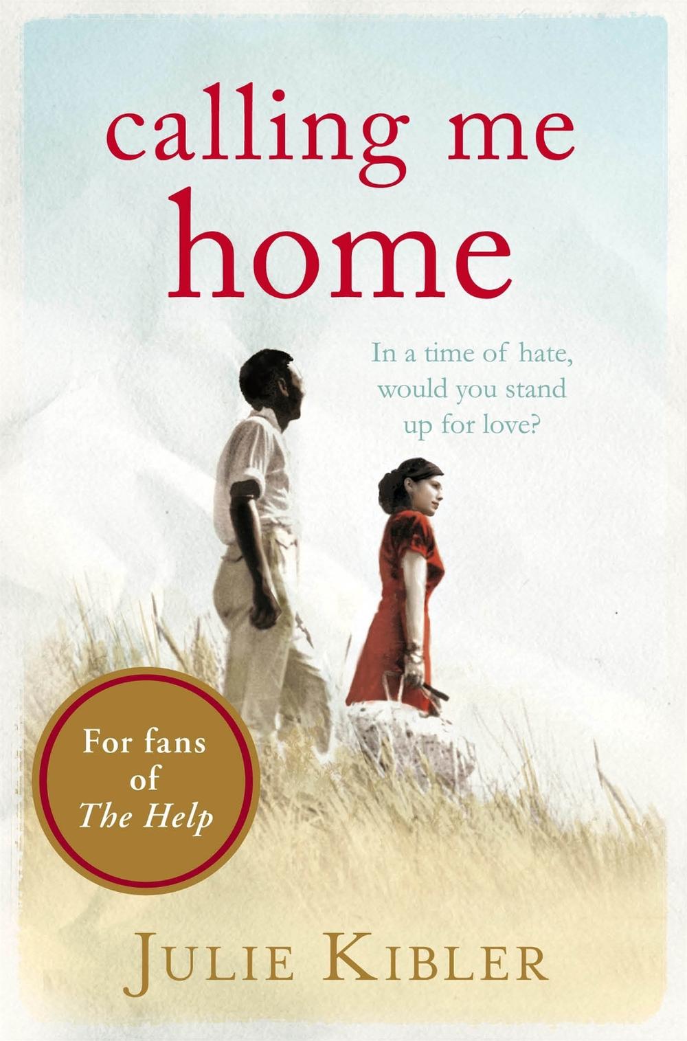 Calling Me Home by Julie Kibler - ISBN: 9781447212560