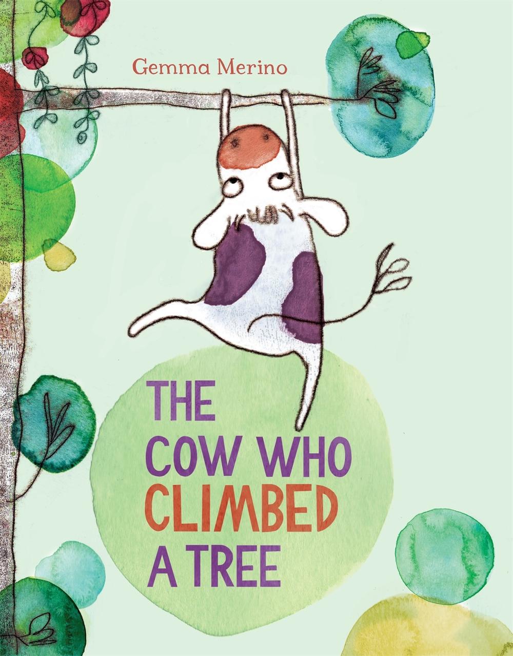 The Cow Who Climbed a Tree by Gemma Merino - ISBN: 9781447214885
