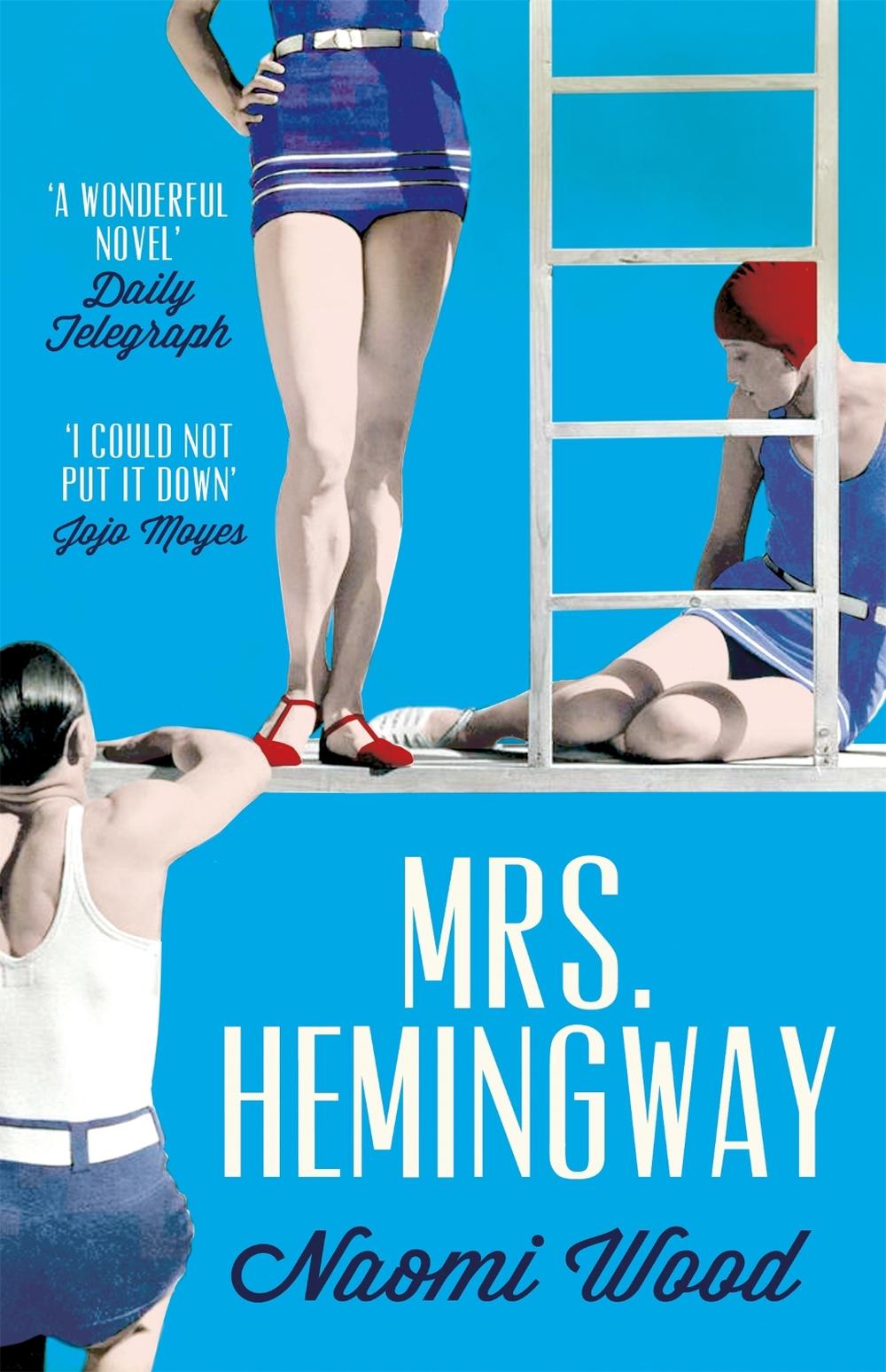 Mrs. Hemingway by Naomi Wood - ISBN: 9781447226888