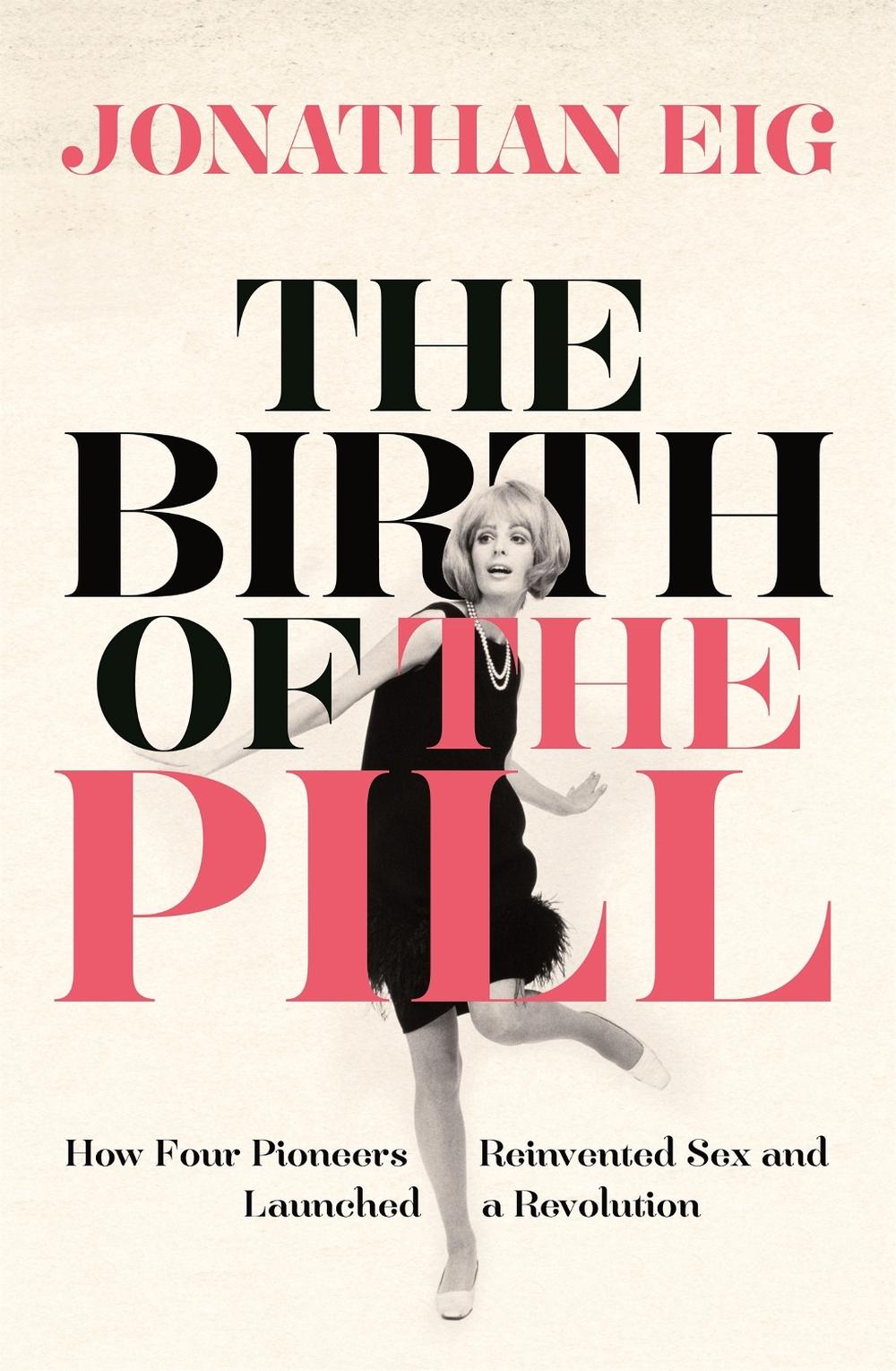 The Birth of the Pill, 9781447234814