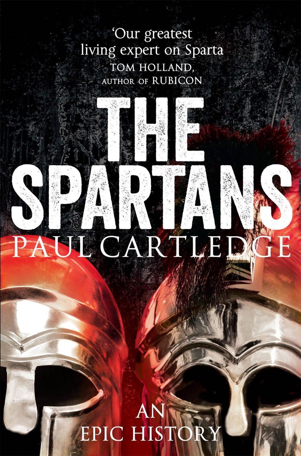 The Spartans by Paul Cartledge - ISBN: 9781447237204