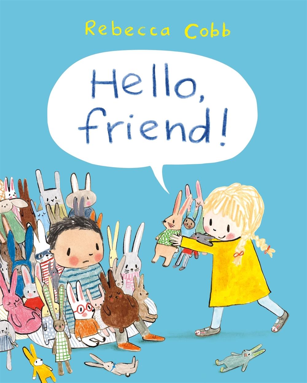 Hello Friend! by Rebecca Cobb - ISBN: 9781447250517