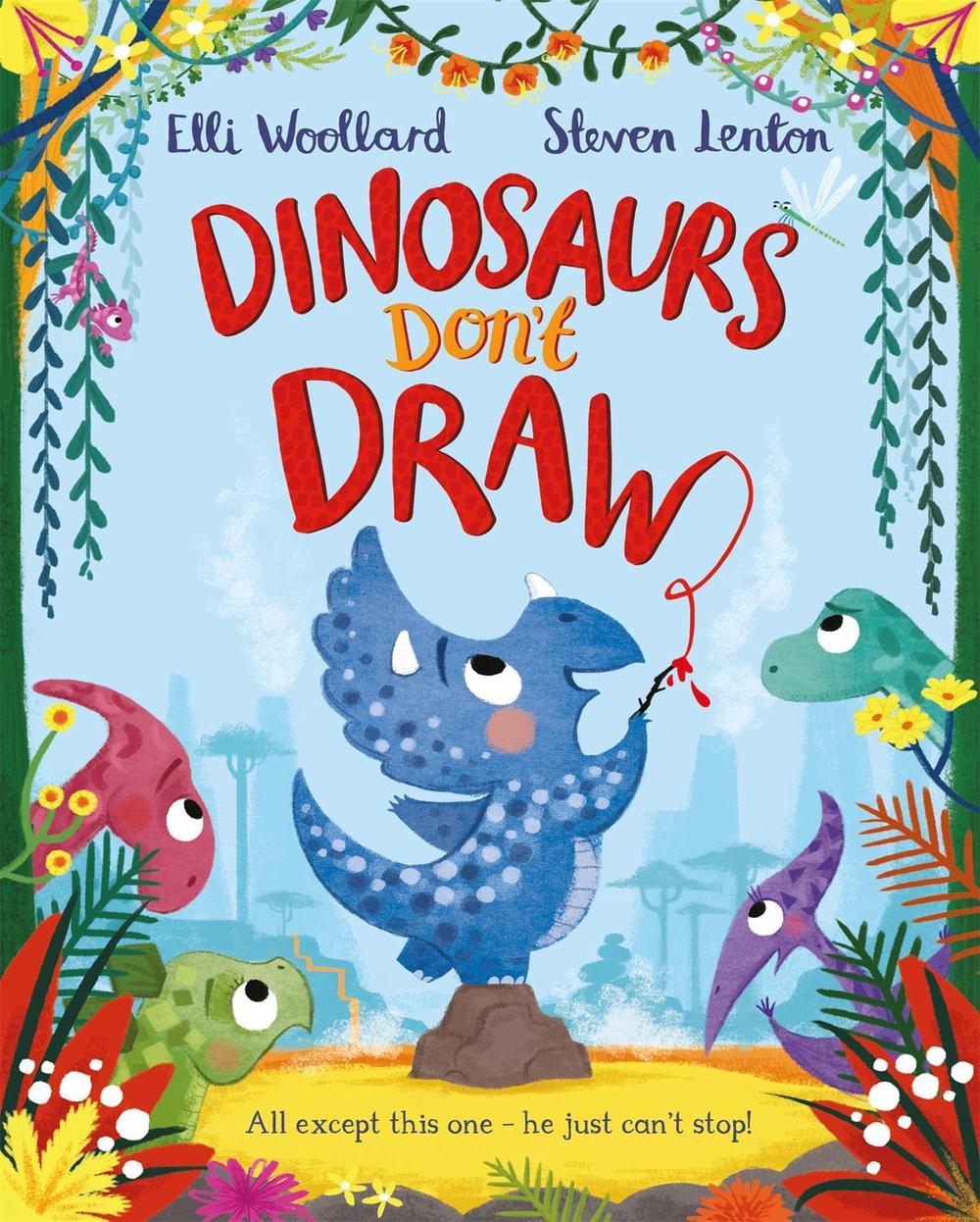 Dinosaurs Don't Draw by Elli Woollard - ISBN: 9781447254836