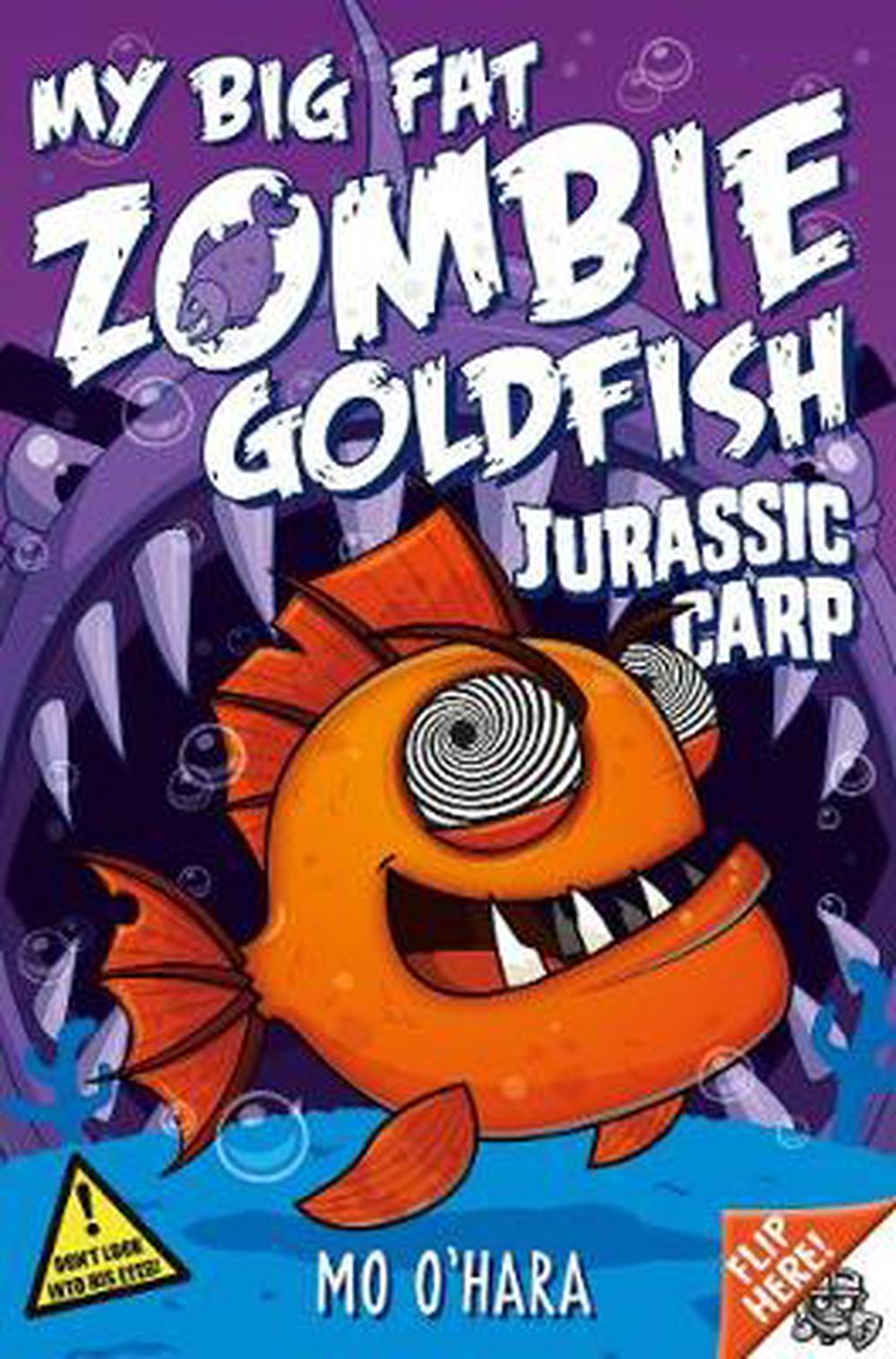 My Big Fat Zombie Goldfish 6: Jurassic Carp by Mo O'hara, Paperback