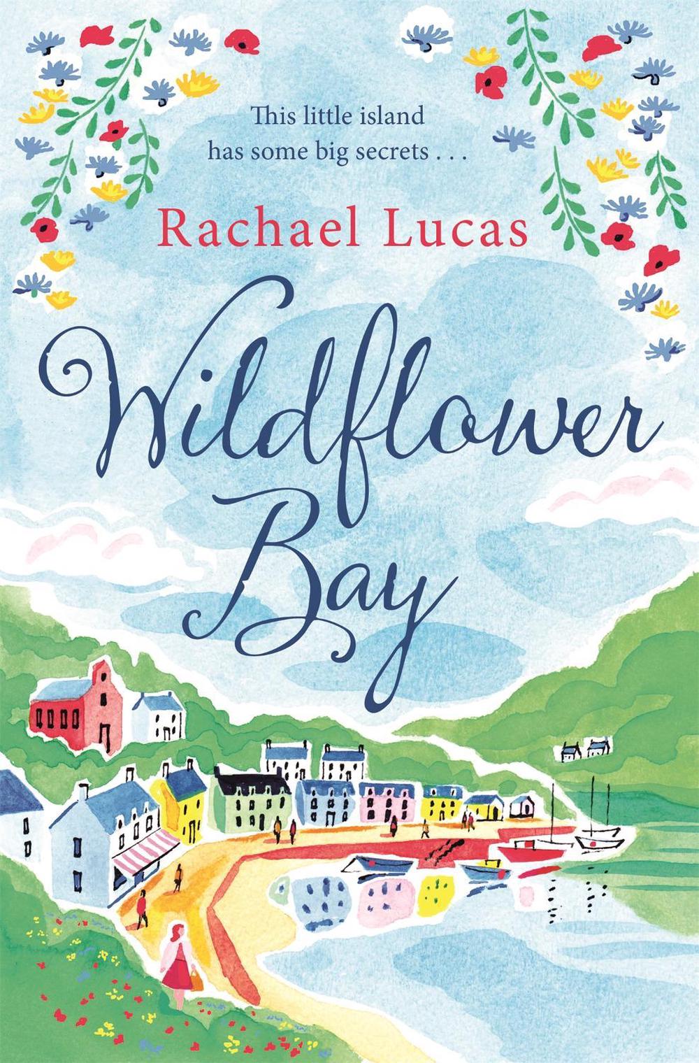 Wildflower Bay by Rachael Lucas, Paperback, 9781447265757 | Buy online at  The Nile