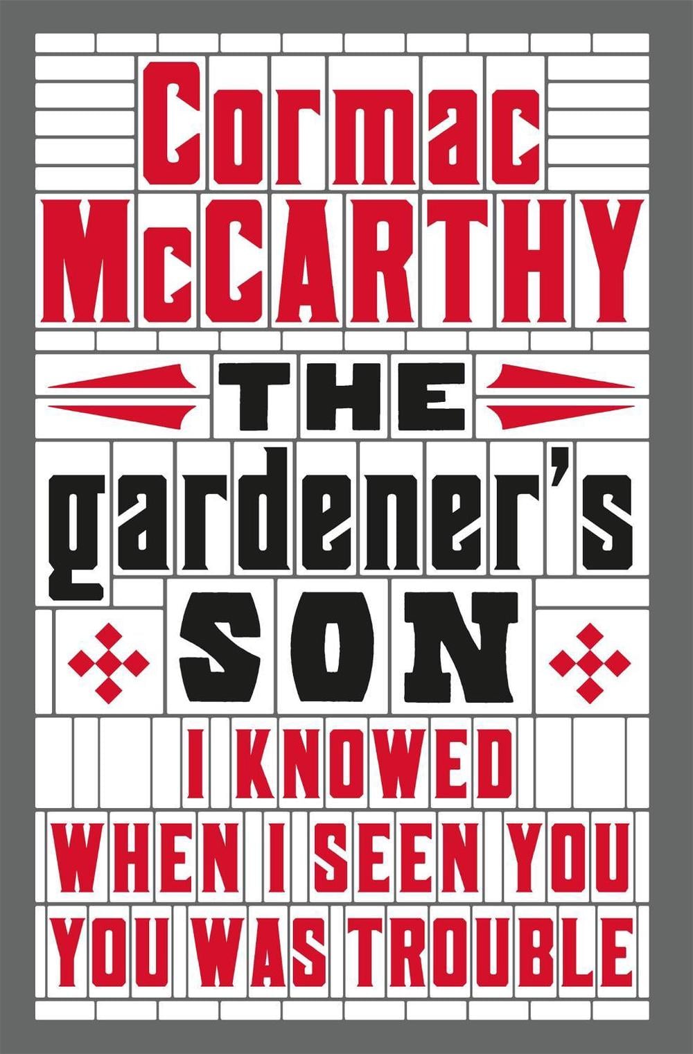 The Gardener's Son by Cormac McCarthy - ISBN: 9781447273134
