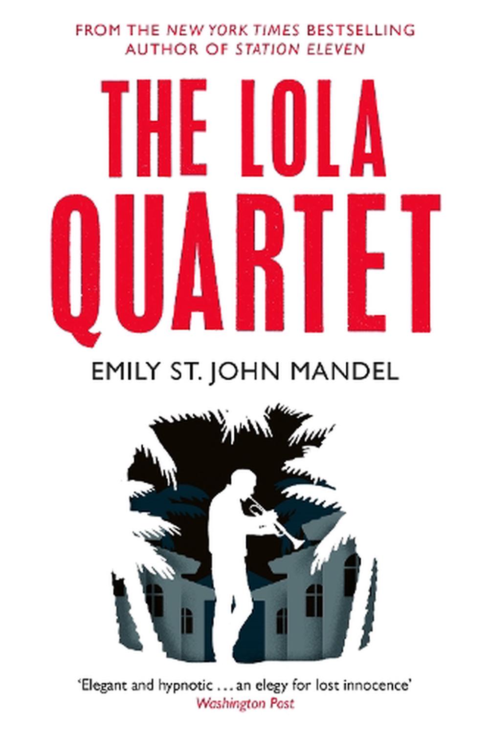 The Lola Quartet by Emily St. John Mandel, Paperback