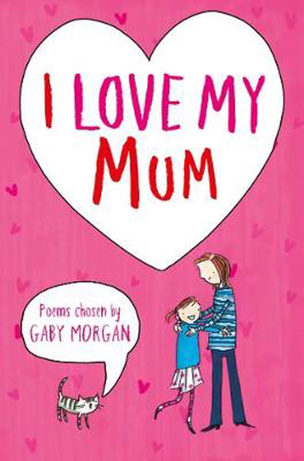 I Love My Mum by Gaby Morgan, Paperback, 9781447280446 | Buy online at ...