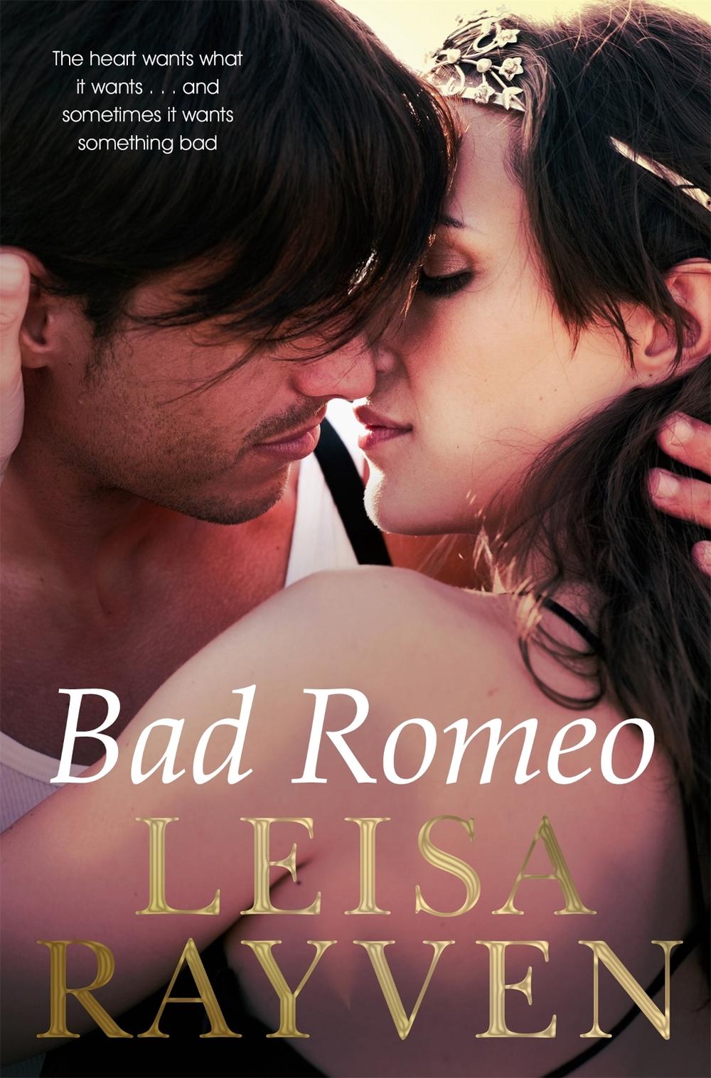 Bad Romeo by Leisa Rayven - ISBN: 9781447282952