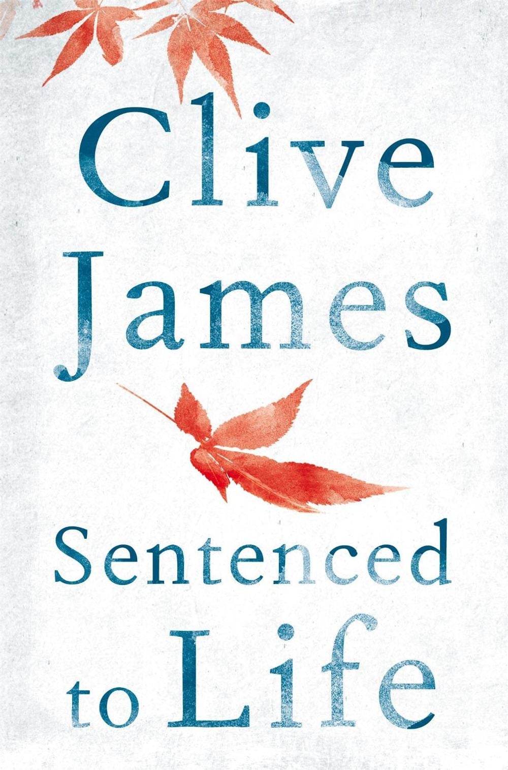 Sentenced to Life by Clive James - ISBN: 9781447284055