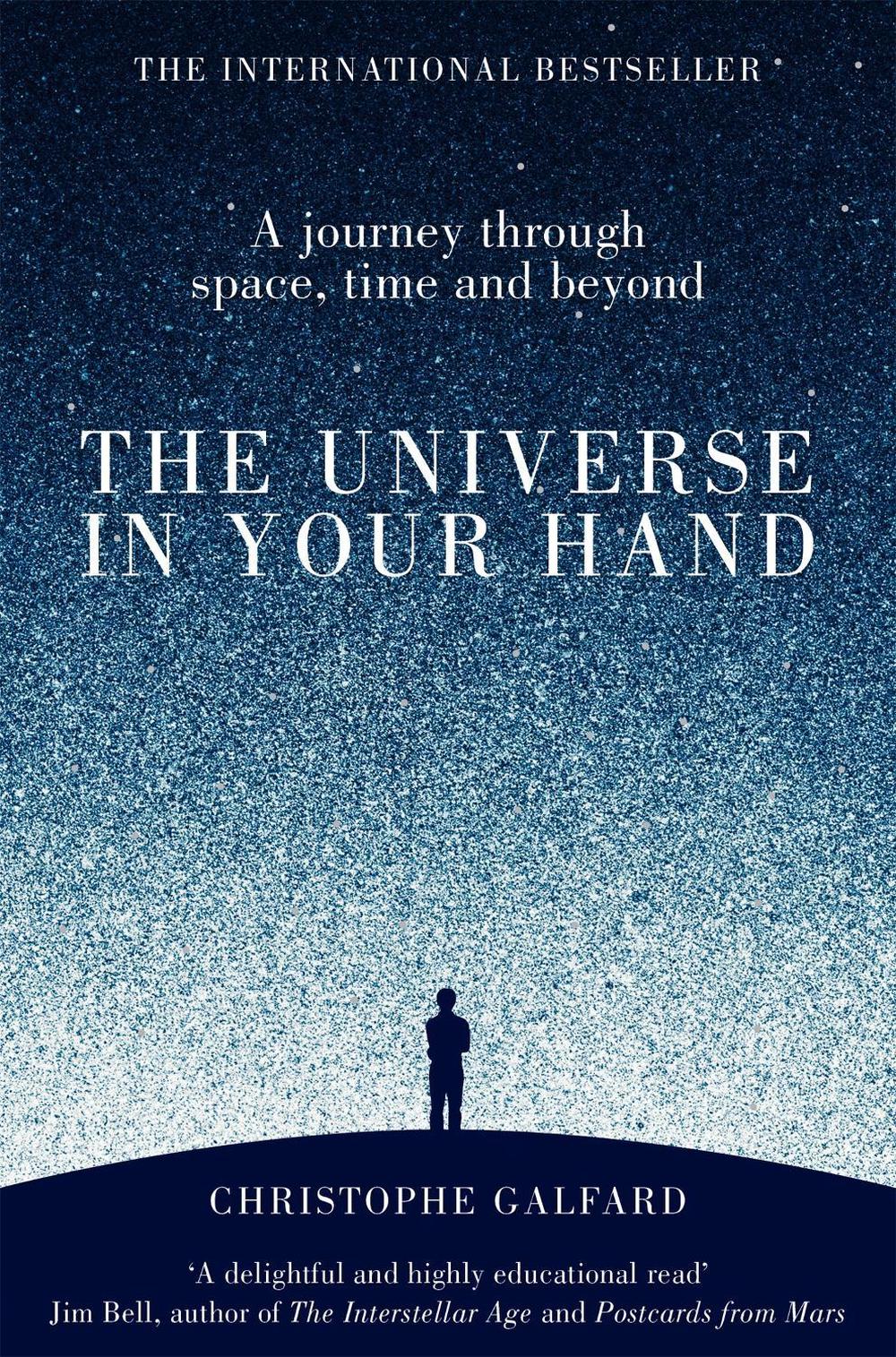 The Universe in Your Hand by Christophe Galfard - ISBN: 9781447284109