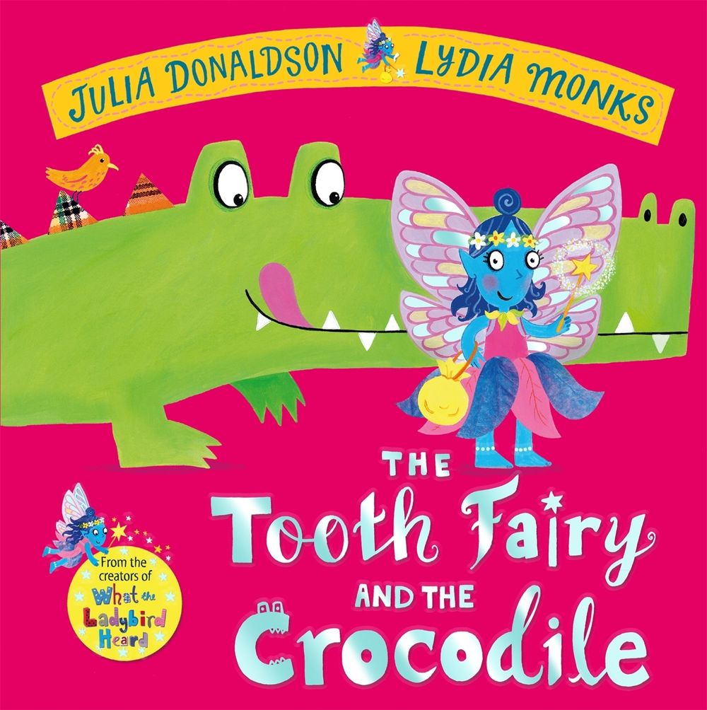 The Tooth Fairy and the Crocodile by Julia Donaldson - ISBN: 9781447284437