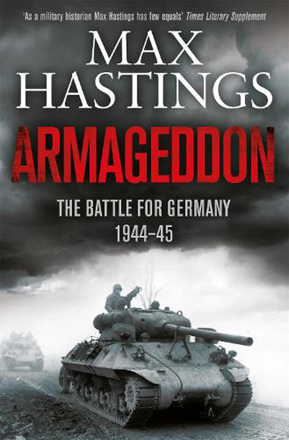 Armageddon By Max Hastings, Paperback, 9781447288749 | Buy Online At The  Nile