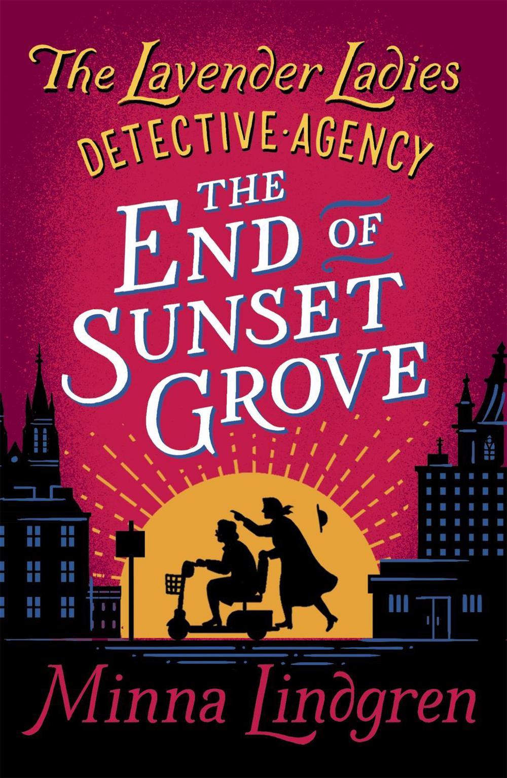 The End of Sunset Grove by Minna Lindgren - ISBN: 9781447289357