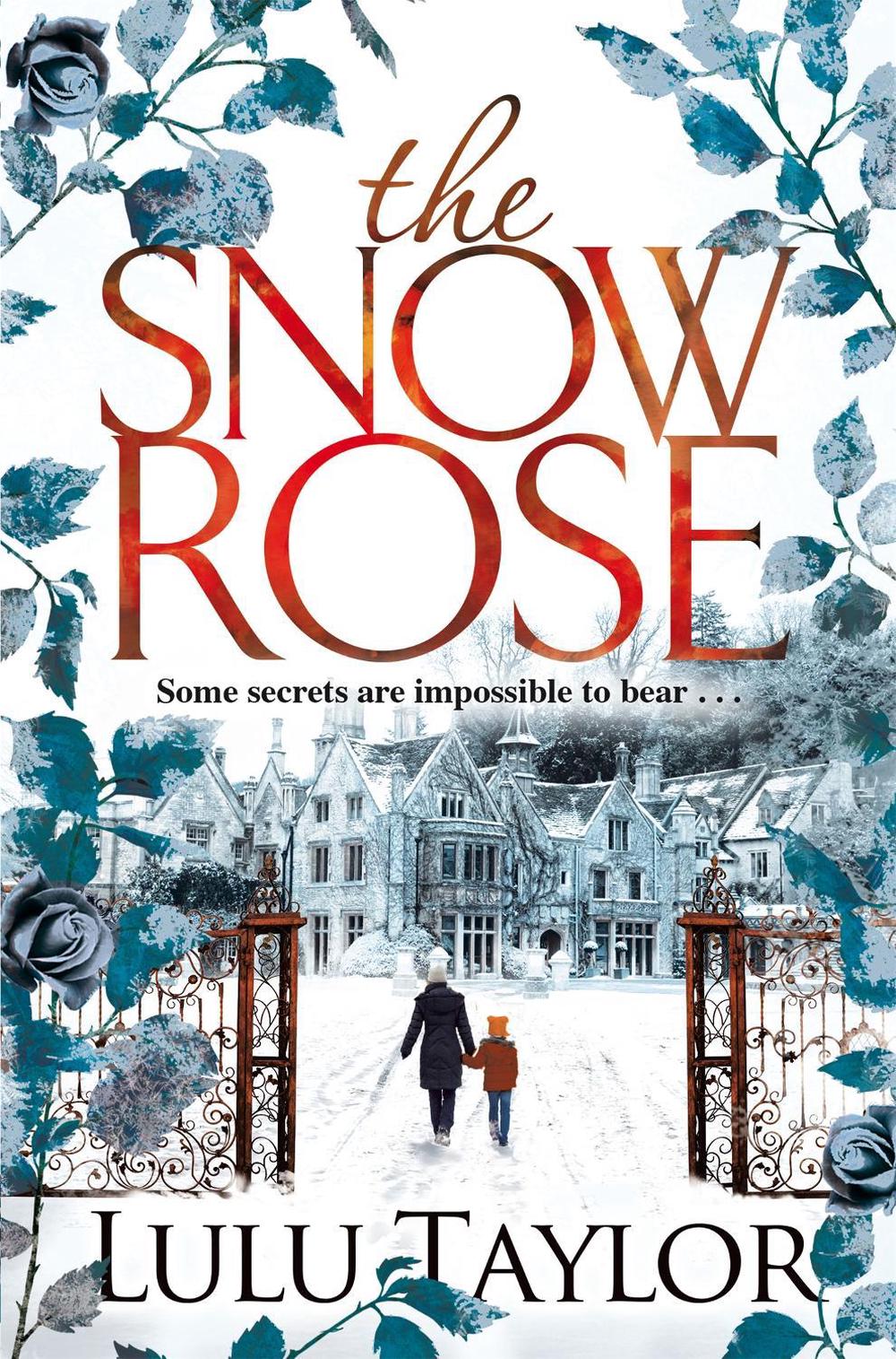 The Snow Rose by Lulu Taylor - ISBN: 9781447290988