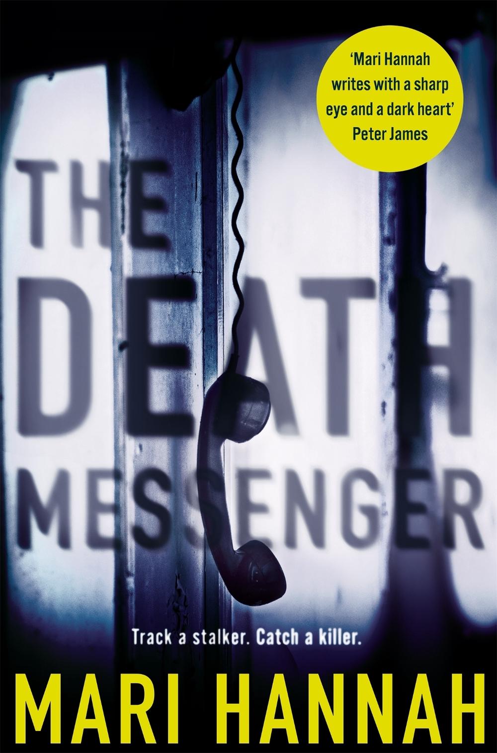 The Death Messenger by Mari Hannah - ISBN: 9781447291107
