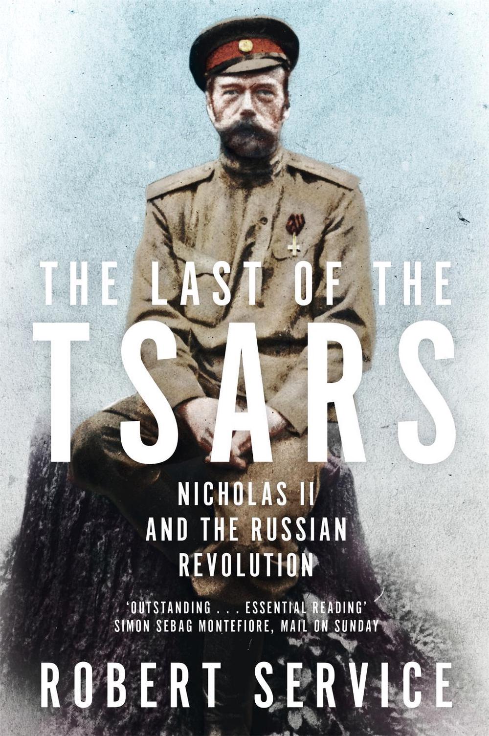 The Last of the Tsars by Robert Service - ISBN: 9781447293101