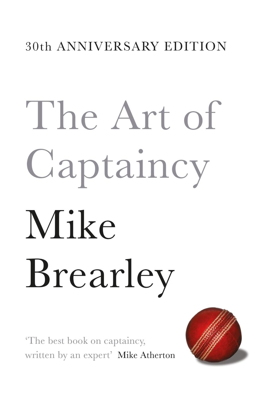 The Art of Captaincy by Mike Brearley - ISBN: 9781447294351